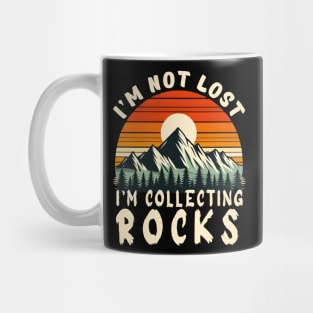 i'm not lost i'm collecting rocks Mug